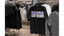 Load image into Gallery viewer, HIS WORD LAST WORD. Short Sleeve T-Shirt
